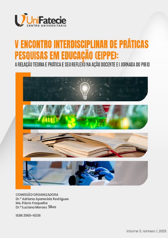 Visualizar v. 5 n. 1 (2025): ANAIS DO V ENCONTRO INTERDISCIPLINAR DE PRÁTICAS E PESQUISAS EM EDUCAÇÃO E I JORNADA DO PIBID